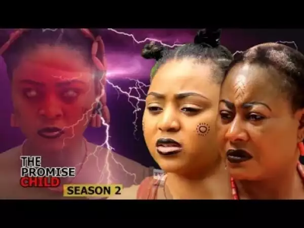 Video: The Promise Child [Season 2] - Latest Nigerian Nollywoood Movies 2018